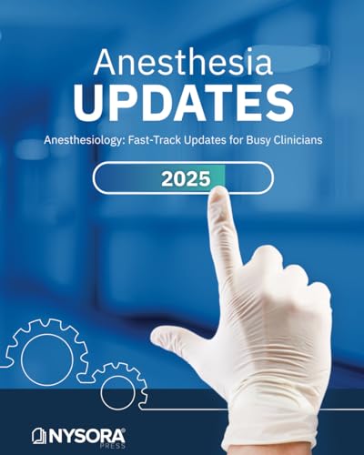 ANESTHESIA UPDATES: Anesthesiology: Fast-Track Updates for Busy Clinicians ANESTHESIA UPDATES: Anesthesiology: Fast-Track Updates for Busy Clinicians von NYSORA, Inc