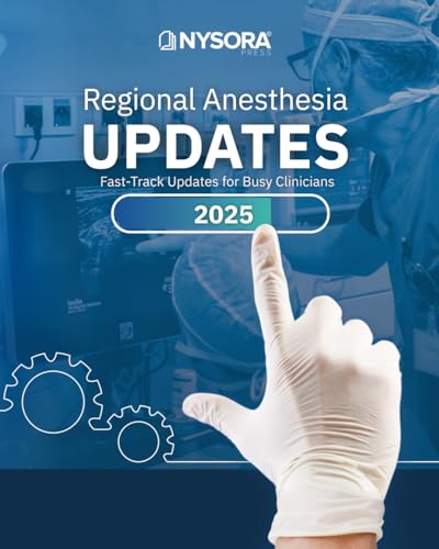 Regional Anesthesia Updates: Fast-Track Updates for Busy Clinicians Regional Anesthesia Updates: Fast-Track Updates for Busy Clinicians von NYSORA, Inc