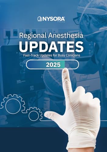 Regional Anesthesia Updates: Fast-Track Updates for Busy Clinicians Regional Anesthesia Updates: Fast-Track Updates for Busy Clinicians von NYSORA, Inc