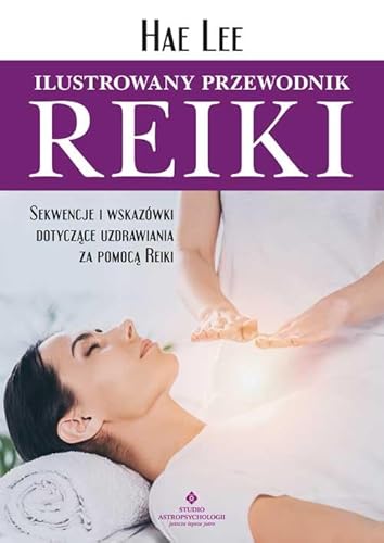 Ilustrowany przewodnik Reiki von Studio Astropsychologii