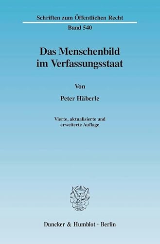 Das Menschenbild im Verfassungsstaat. (Schriften zum Öffentlichen Recht)
