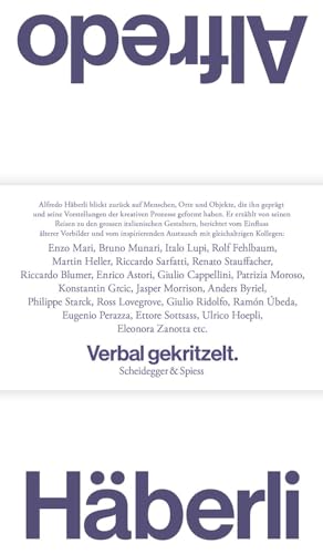 Alfredo Häberli: Verbal gekritzelt. 30 Jahre, Fragen, Antworten.
