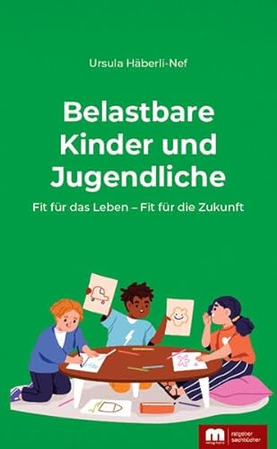 Belastbare Kinder und Jugendliche: Fit für das Leben – Fit für die Zukunft