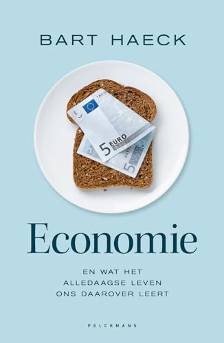Economie: en wat het alledaagse leven ons daarover leert (Pelkmans) von Pelckmans