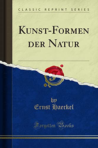 Kunst-Formen der Natur (Classic Reprint) von Forgotten Books