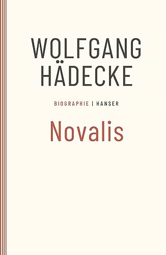 Novalis: Biographie von Carl Hanser Verlag GmbH & Co. KG