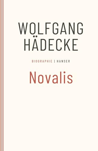 Novalis: Biographie von Carl Hanser Verlag GmbH & Co. KG