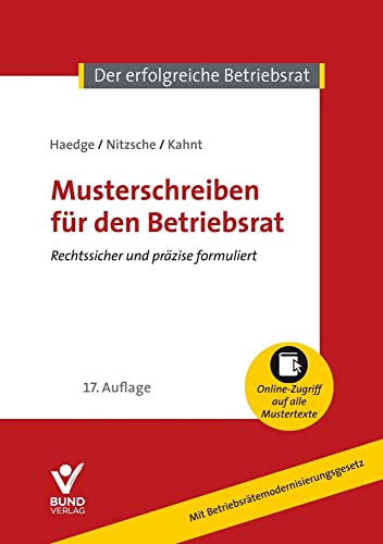 Musterschreiben für den Betriebsrat: Rechtssicher und präzise formuliert (Der erfolgreiche Betriebsrat) von Bund-Verlag GmbH