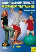 Koordinationstherapie - Propriozeptives Training (Wo Sport Spass macht / Pluspunkt Gesundheit)