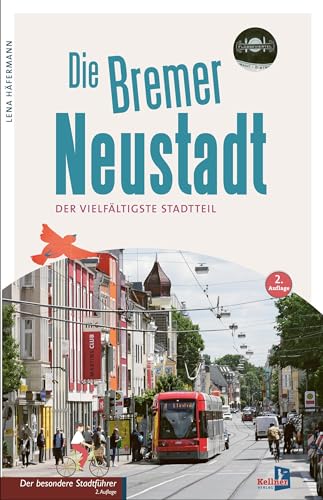 Die Bremer Neustadt: Der vielfältigste Stadtteil von Kellner Klaus