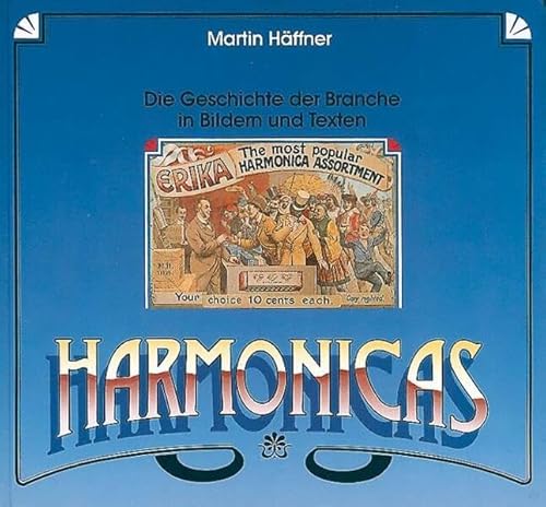 Harmonicas: Die Geschichte der Branche in Bildern und Texten von Hohner