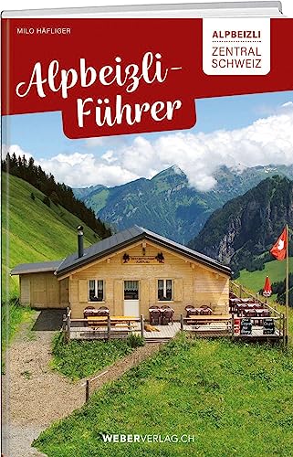 Alpbeizli-Führer Zentralschweiz