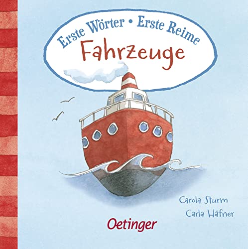 Erste Wörter – Erste Reime. Fahrzeuge: Gereimtes Bildwörterbuch der besonderen Art für Kinder ab 2 Jahren