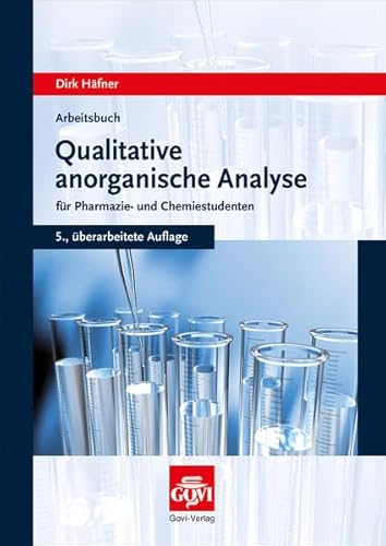 Arbeitsbuch qualitative anorganische Analyse: für Pharmazie- und Chemiestudenten: Arbeitsbuch. Mit QR-Code zum Abruf von Videos von Nachweisreaktionen mit dem Smartphone (Govi)