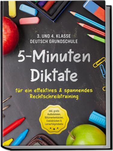 5-Minuten Diktate für ein effektives & spannendes Rechtschreibtraining | 3. und 4. Klasse Deutsch Grundschule | inkl. gratis Audiodateien, Blitzmerkerkästen, Eselsbrücken & Lernerfolgstabelle von Edition Lunerion