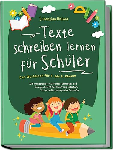 Texte schreiben lernen für Schüler - Das Workbook für 5. bis 8. Klasse: Mit praxiserprobten Methoden, Strategien und Übungen Schritt für Schritt zu großartigen Texten und hervorragenden Bestnoten von Hweryho
