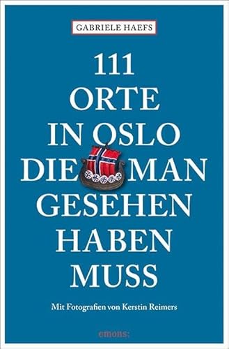 111 Orte in Oslo, die man gesehen haben muss von Emons Verlag