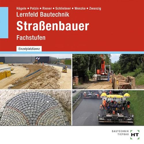 Lernfeld Bautechnik Straßenbauer: Fachstufen von Handwerk + Technik Gmbh