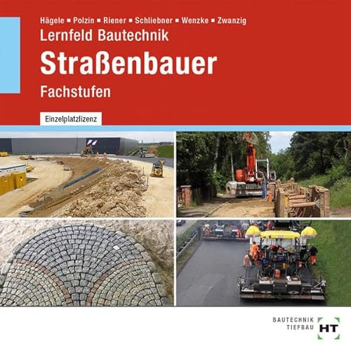 Lernfeld Bautechnik Straßenbauer: Fachstufen Lernfeld Bautechnik Straßenbauer: Fachstufen von Handwerk + Technik Gmbh