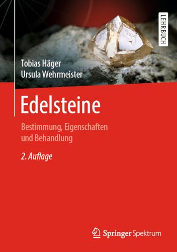 Edelsteine: Bestimmung, Eigenschaften und Behandlung von Springer Spektrum