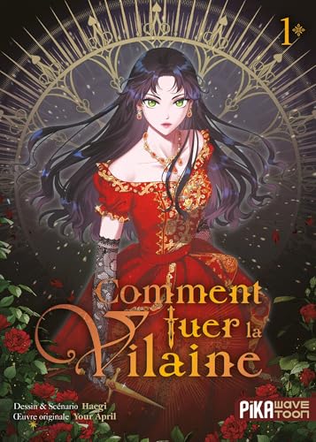 Comment tuer la vilaine T01: Tome 1 von PIKA