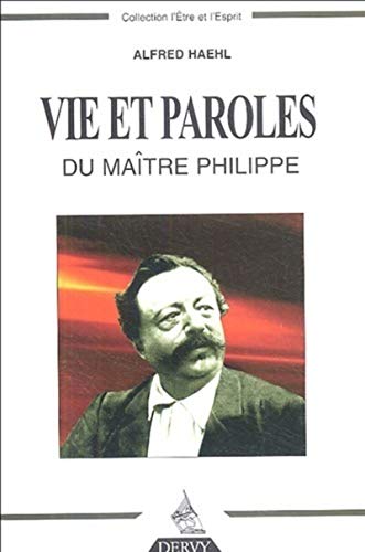 Vie et paroles du maître Philippe von DERVY