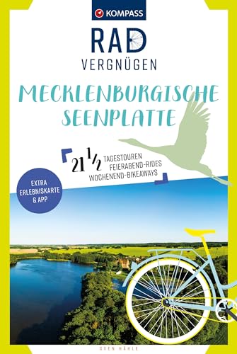 KOMPASS Radvergnügen Mecklenburgische Seenplatte: 21 ½ Feierabend-Rides, Tagestouren & Wochenend-Bikeaways von KOMPASS-KARTEN