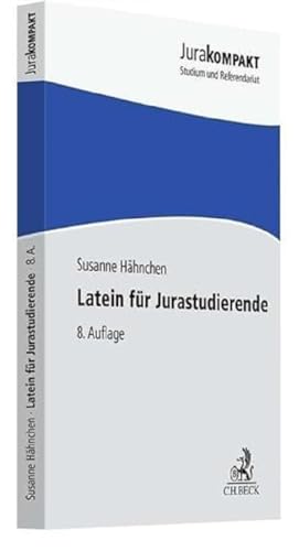 Latein für Jurastudierende: Ein Einstieg in das Juristenlatein (Jura kompakt) von C.H.Beck