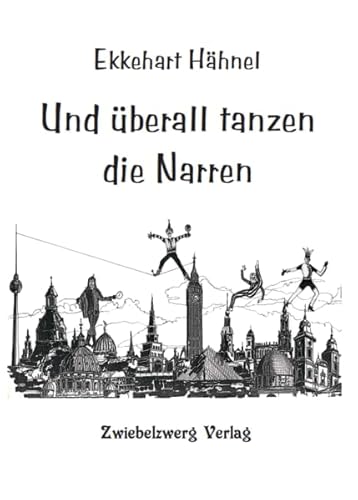 Und überall tanzen die Narren von Zwiebelzwerg