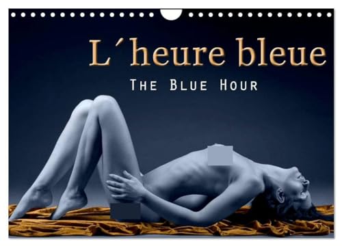 L´heure bleue - The Blue Hour (Wall Calendar 2025 DIN A4 landscape), CALVENDO 12 Month Wall Calendar: The Blue Hour von Calvendo