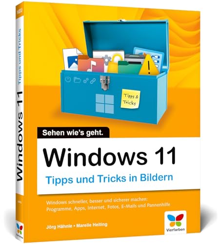 Windows 11: Tipps und Tricks in Bildern, wie Sie Windows noch besser, schneller und sicherer machen. Komplett in Farbe. von Vierfarben