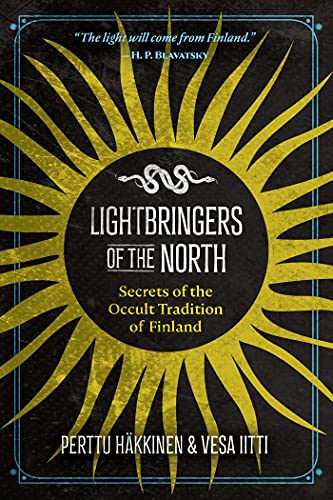 Lightbringers of the North: Secrets of the Occult Tradition of Finland von Inner Traditions