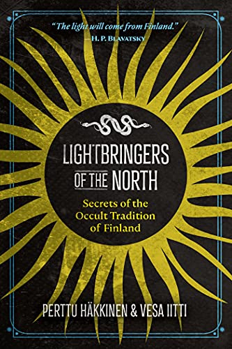 Lightbringers of the North: Secrets of the Occult Tradition of Finland