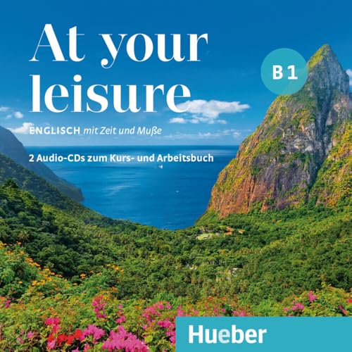At your leisure B1: Englisch mit Zeit und Muße / 2 Audio-CDs At your leisure B1: Englisch mit Zeit und Muße / 2 Audio-CDs von Hueber Verlag