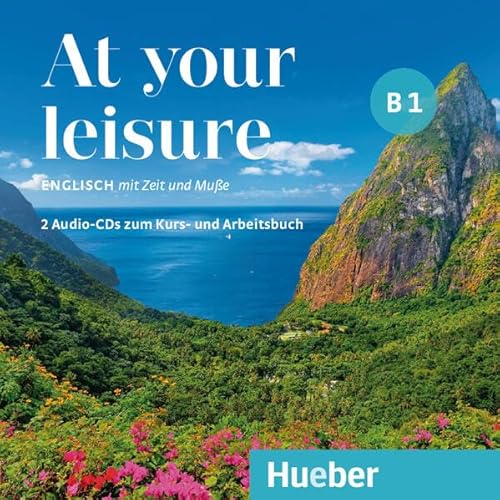 At your leisure B1: Englisch mit Zeit und Muße / 2 Audio-CDs