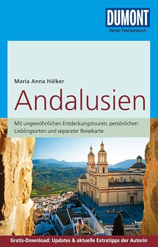 DuMont Reise-Taschenbuch Reiseführer Andalusien: mit Online-Updates als Gratis-Download: Mit ungewöhnlichen Entdeckungstouren, persönlichen ... Updates & aktuelle Extratipps der Autorin