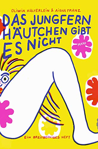 Das Jungfernhäutchen gibt es nicht: Ein breitbeiniges Heft. MaroHeft #2 (MaroHefte) von Maro Verlag