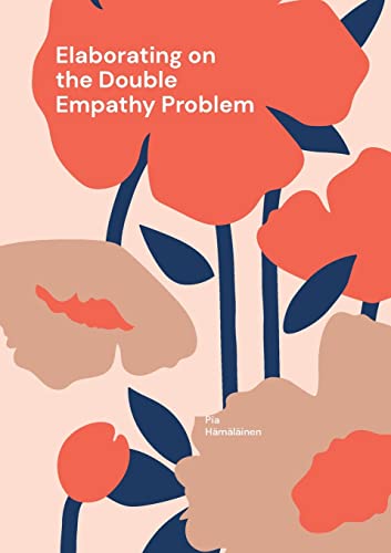 Elaborating on the Double Empathy Problem: An Essay on the Compatibility of Neurotypicality and Autism von BoD – Books on Demand – Finnland