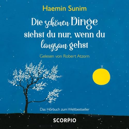 Die schönen Dinge siehst du nur, wenn du langsam gehst von Scorpio Verlag