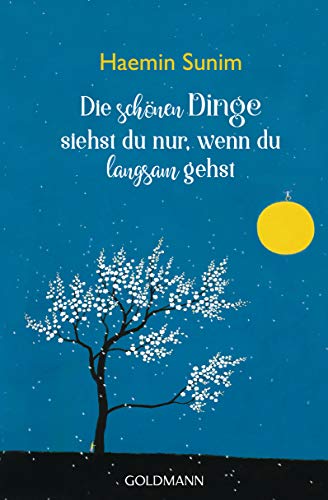 Die schönen Dinge siehst du nur, wenn du langsam gehst von Goldmann