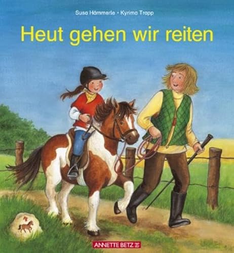 Heut gehen wir reiten