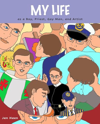 My Life: as a Boy, Priest, Gay Man, and Artist: As a Boy, Priest, Gay Man, and Artist: As von Apocryphile Press