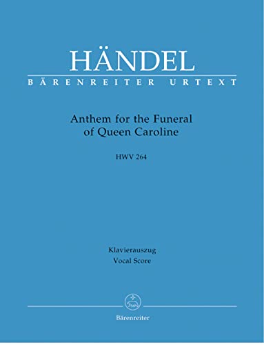 Anthem for the Funeral of Queen Caroline HWV 264. Klavierauszug
