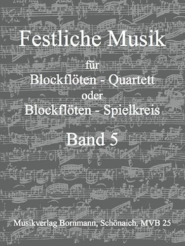 Festliche Musik, Band 5: für Blockflöten-Quartett (SATB), Pauken von Musikverlag Bornmann