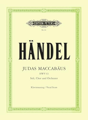 Judas Maccabäus HWV 63: Oratorium in 3 Teilen für 8 Solostimmen, Chor und Orchester / Klavierauszug