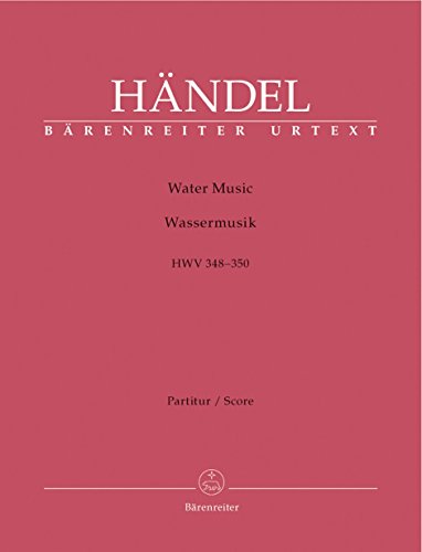 Wassermusik HWV 348-350. Partitur, Urtextausgabe Wassermusik HWV 348-350. Partitur, Urtextausgabe