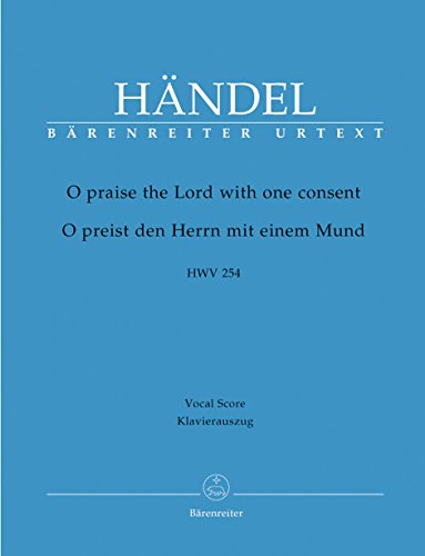 O preist den Herrn HWV 254. Für Soli, Chor und Orchester: Text englisch-deutsch. Mit singbarer deutscher Übersetzung