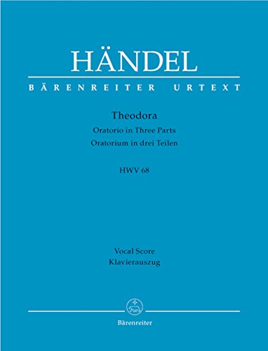 Theodora HWV 68. Oratorium in drei Teilen. Klavierauszug. BÄRENREITER URTEXT