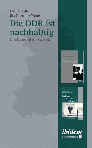 Die DDR ist nachhalltig: Eine Streitschrift zur Ostidentität