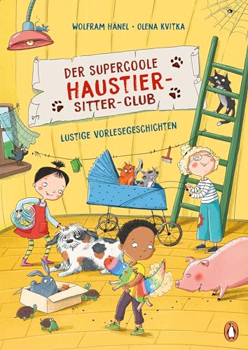 Der supercoole Haustier-Sitter-Club - Lustige Vorlesegeschichten: Ein Vorlesebuch für tierliebe Kinder ab 4 Jahren von Penguin Junior